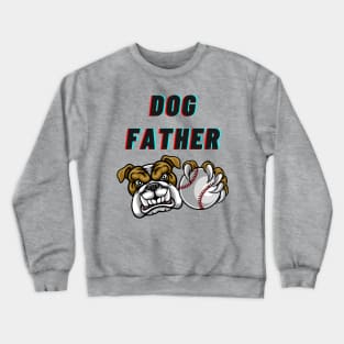 Dog Father Crewneck Sweatshirt